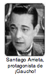 Santiago Arrieta, protagonista de Gaucho! 