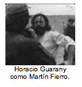 Horacio Guarany como Martn Fierro.  