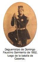 Daguerrotipo de Domingo Faustino Sarmiento de 1852, luego de la batalla de Caseros. 