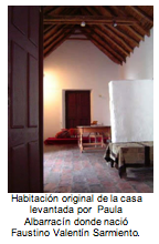 Habitación original de la casa levantada por  Paula Albarracín donde nació Faustino Valentín Sarmiento.