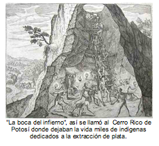 'La boca del infierno', as se llam al  Cerro Rico de Potos donde dejaban la vida miles de indgenas dedicados a la extraccin de plata.  