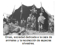 Onas, sociedad dedicada a la caza de animales y la recoleccin de especies silvestres.