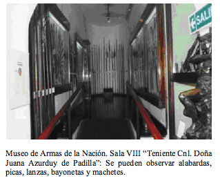 Text Box:   Museo de Armas de la Nación. Sala VIII “Teniente Cnl. Doña Juana Azurduy de Padilla”: Se pueden observar alabardas, picas, lanzas, bayonetas y machetes.   