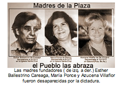 Las madres fundadores ( de izq. a der.) Esther Ballestrino Careaga, Mara Ponce y Azucena Villaflor fueron desaparecidas por la dictadura. 