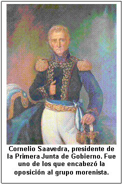 Cornelio Saavedra, presidente de la Primera Junta de Gobierno. Fue uno de los que encabez la oposicin al grupo morenista.  