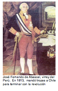 Text Box:   Jos Fernando de Abascal, virrey del Per.  En 1813,  mand tropas a Chile para terminar con la revolucin 