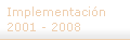 Implementación 2001 - 2005